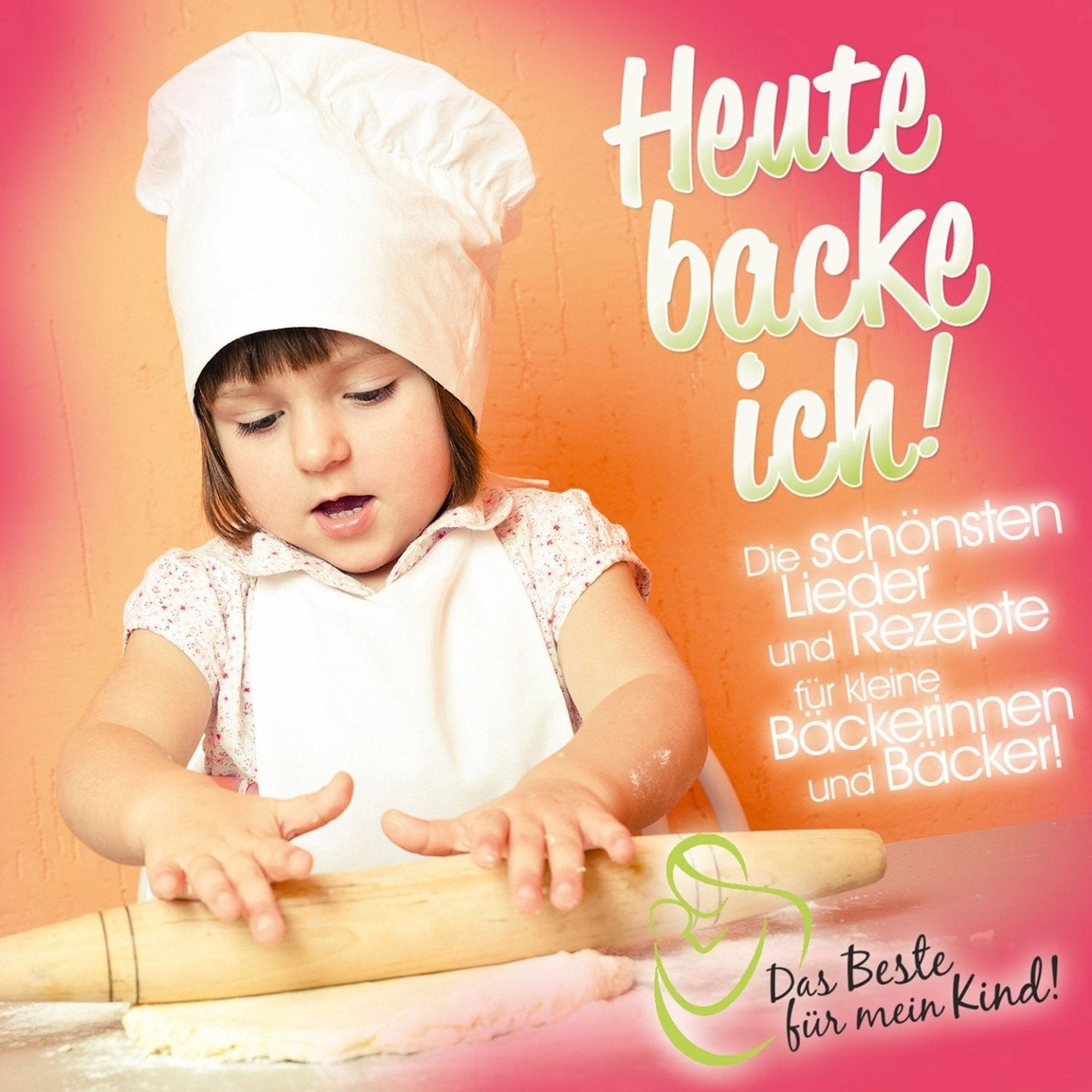 Heute Backe Ich! Das Beste Für Mein Kind Children & Young People