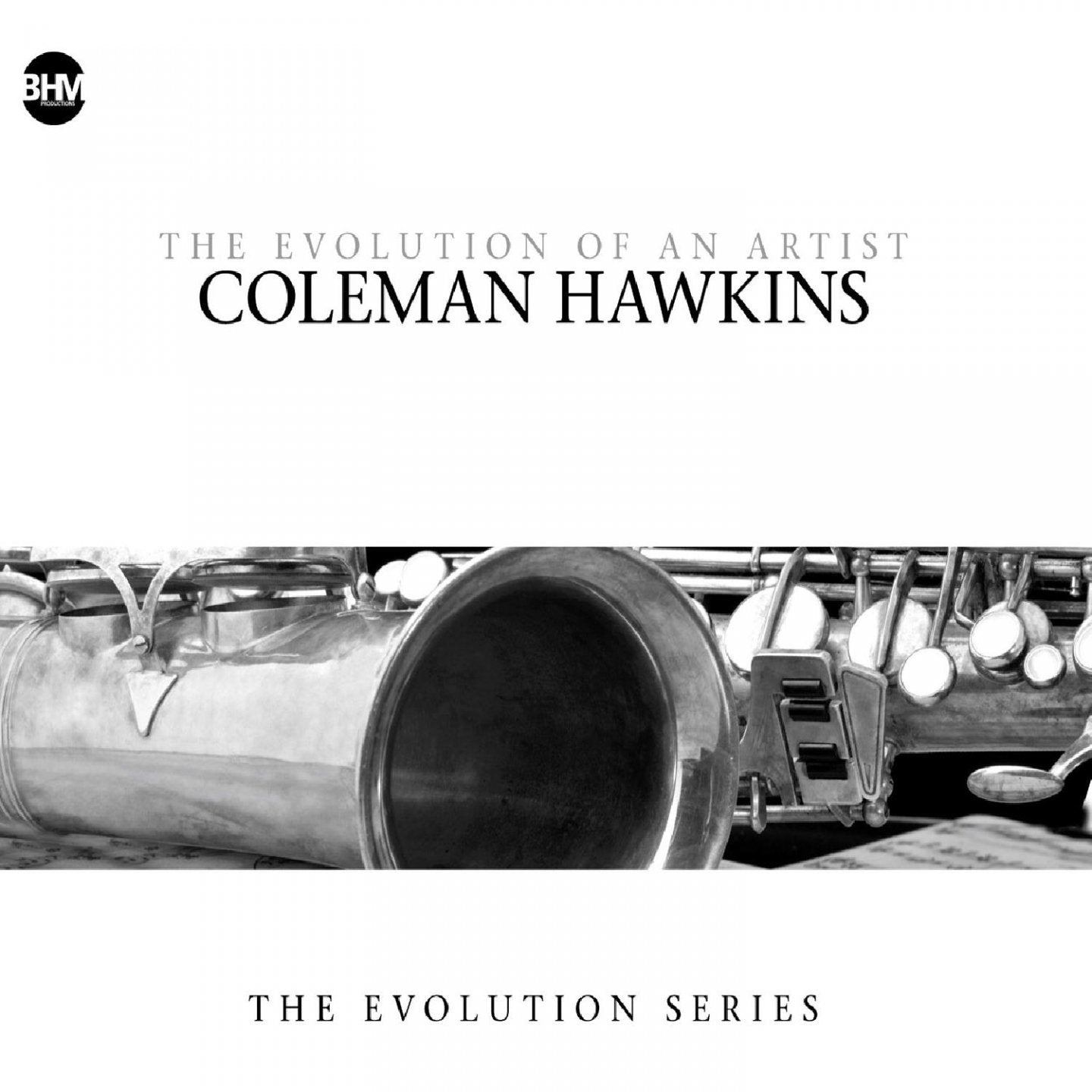 Coleman Hawkins-the Evolution of An Artist Blues