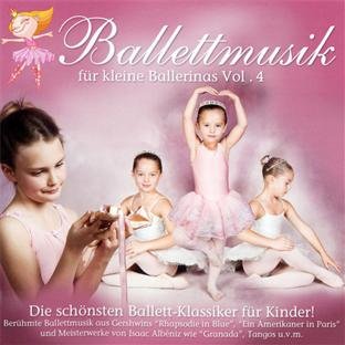 Ballettmusik Für Kleine Ballerinas Vol.4 Music for Children