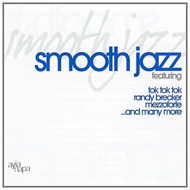 Smooth Jazz Feat: Tok Tok Tok,Randy Brecker,U.a. Jazz