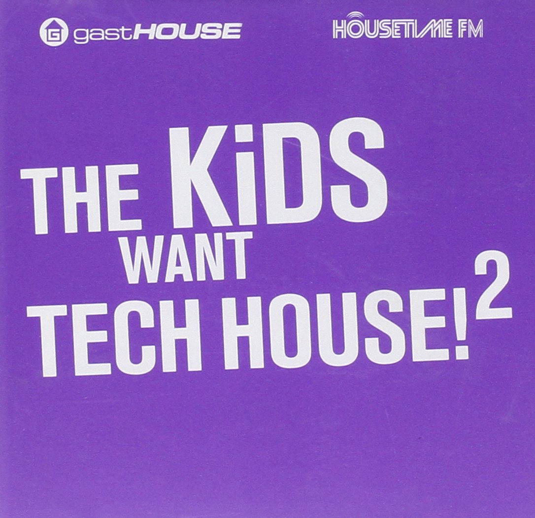 The Kids Want Tech House II Dance & Electronic