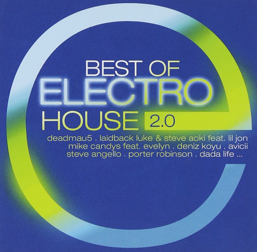 Best of Electro House 2.0 Dance & Electronic