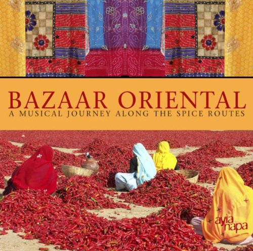 Bazaar Oriental-a Musical Journey Along the Spice Dance & Electronic