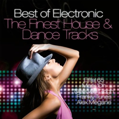 Best of Electronic: Finest House & Dance Tracks Dance & Electronic