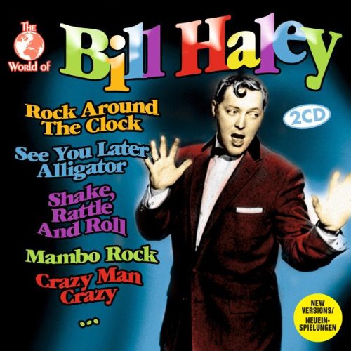 Bill Haley (Dieser Titel enthält Re-Recordings) Rock