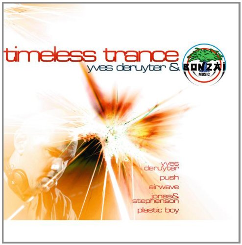 Yves Deruyter & Bonzai Pres. Timeless Trance Dance & Electronic