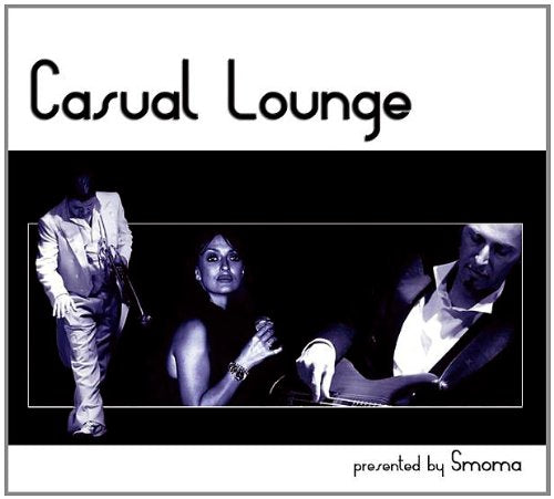 Casual Lounge Pres.By Smoma Dance & Electronic