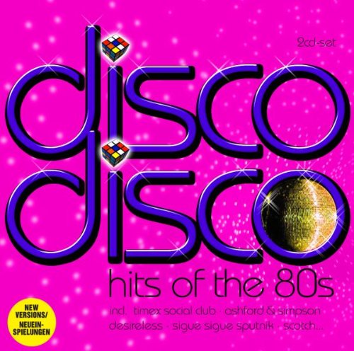 Disco Disco-Hits of the 80 S (Dieser Titel enthält Re-Recordings) Pop