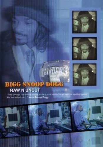 Bigg Snoop Dogg Raw Uncut Films