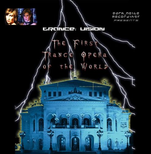 The First Trance Opera of the World Dance & Electronic