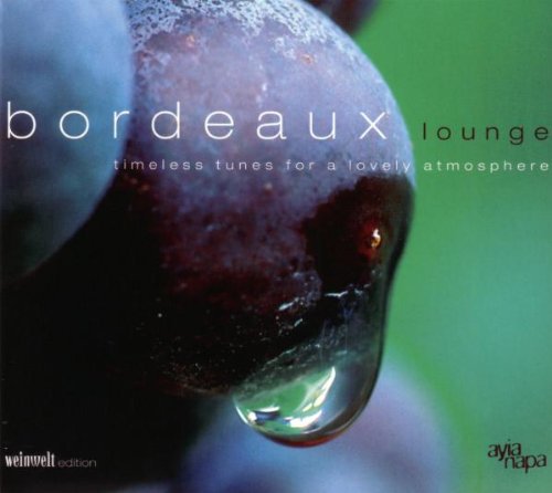 BORDEAUX LOUNGE pres. by Weinwelt. Timeless Tunes For A Lovely Atmosphere Jazz
