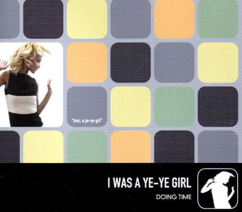 I Was a Ye-Ye-Girl/Inez,a Ye- Pop