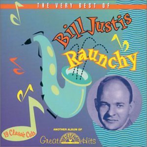 Raunchy-Very Best of Bill Just Rock