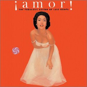 Amor! /Fabulous Guitar of Luiz Jazz