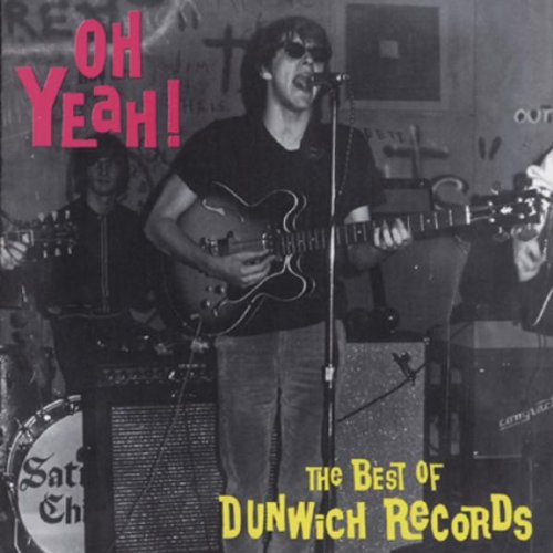 Oh Yeah! Best of Dunwich Recor Rock