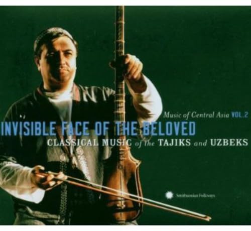 Music of Central Asia Vol. 2: Invisible Face of the Beloved: Classical Music of the Tajiks and Uzbeks cd