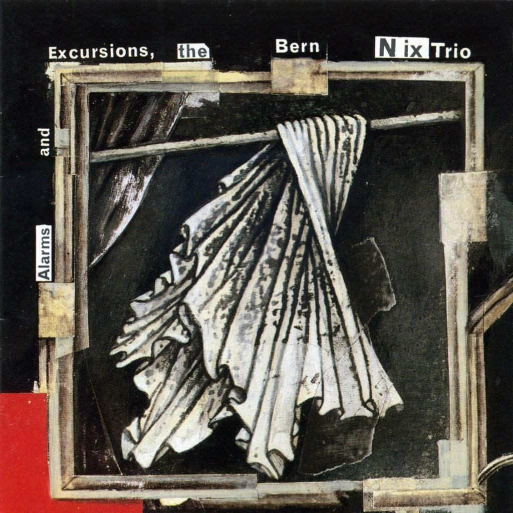 Bern Nix Trio: Alarms and Excursions Jazz