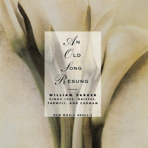 An Old Song Resung,Works By Ives,Griffes,Cadman Classical