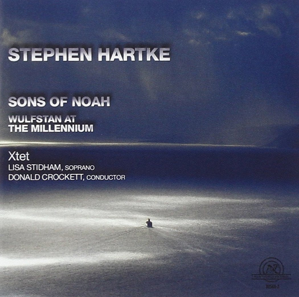 Stephen Hartke - Sons of Noah, Wulfstan at the millenium Classical