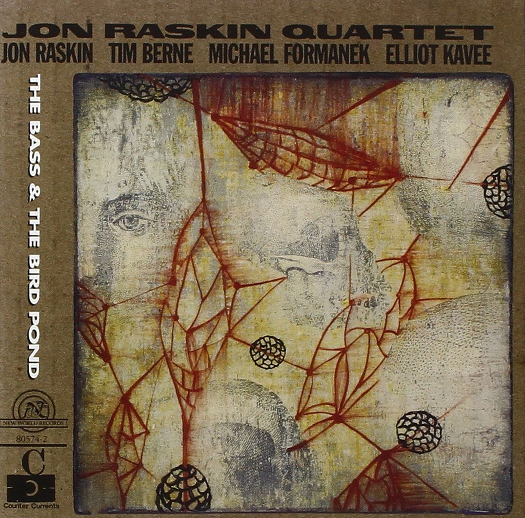 Raskin, Jon : the Bass & the Bird Pond cd