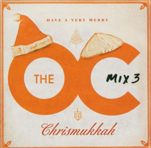 O. C. Mix 3 Merry Chrismukkah (O. C. California) Alternative & Indie