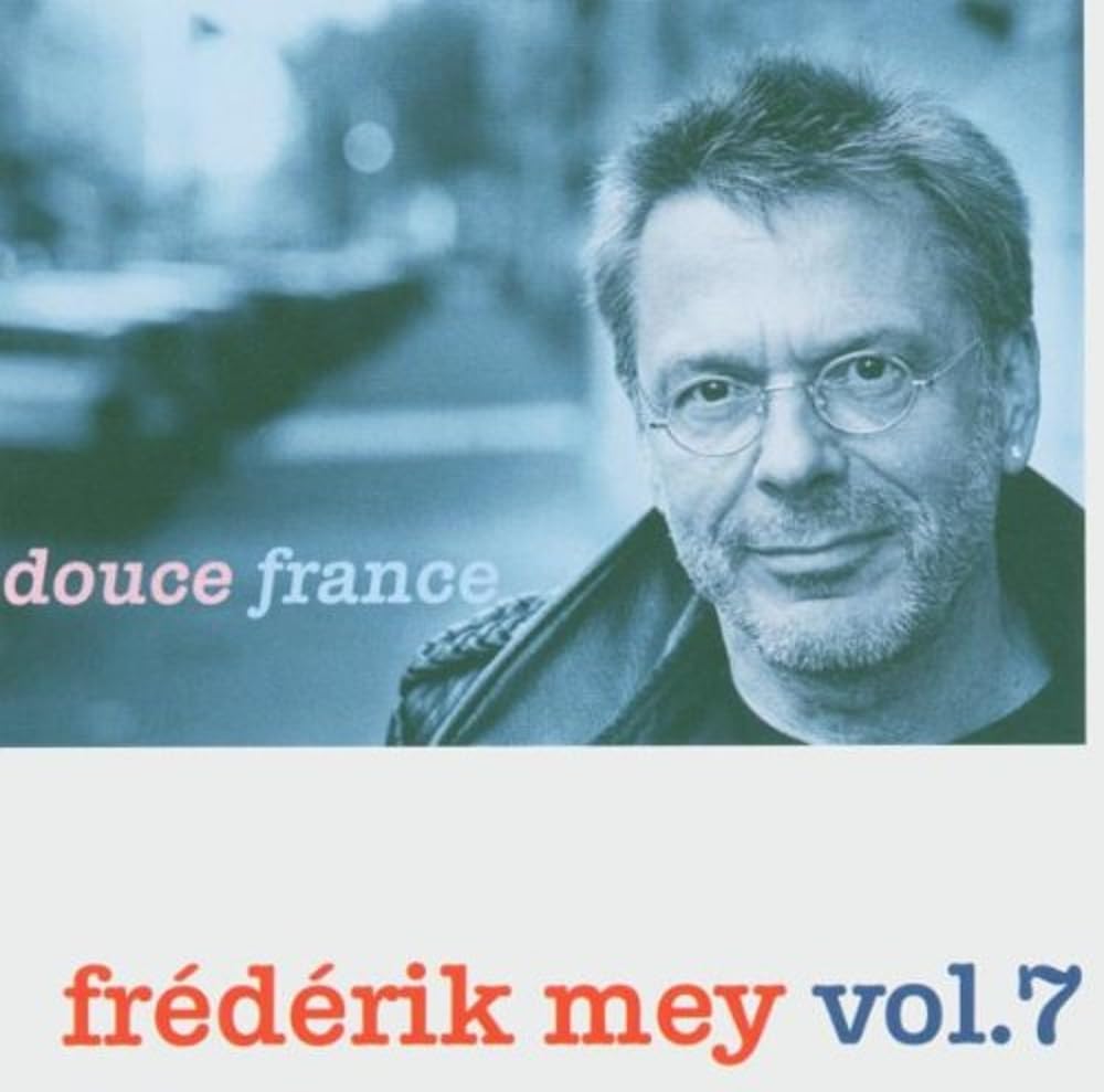 Frédérik Mey Vol.7 -- Douce France Pop