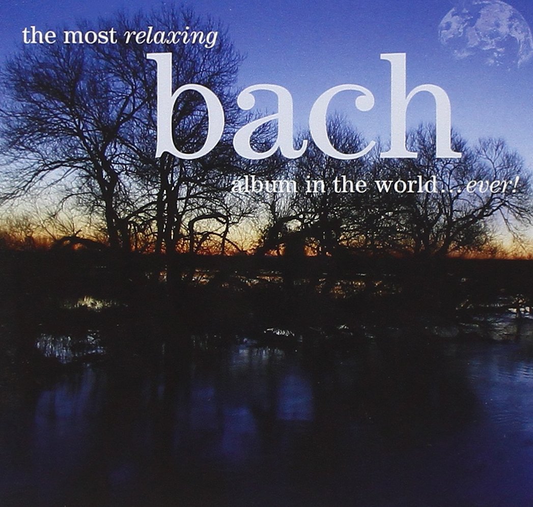 The Most Relaxing Bach Album in the World...Ever Classical