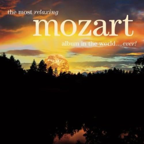 The Most Relaxing Mozart Album In The World...Ever Classical
