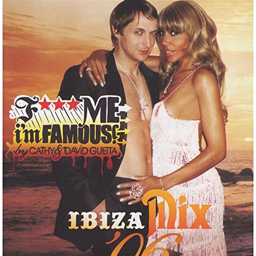 F Me, I'm Famous : Ibiza Mix 06 Dance & Electronic