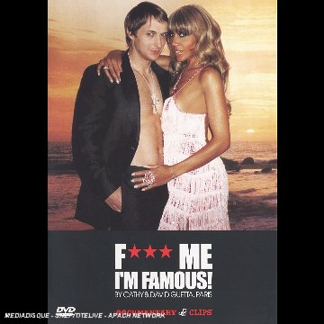 F*** me I'm famous : Ibiza mix 2006 by David & Cathy Guetta Films