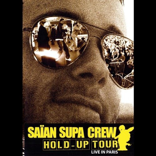 Saian Supa Crew - Hold Up Tour/Live in Paris Films