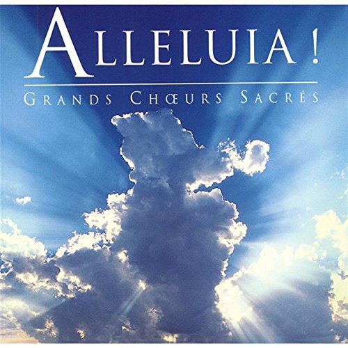 Alleluia : Grands Choeurs Sacrés cd