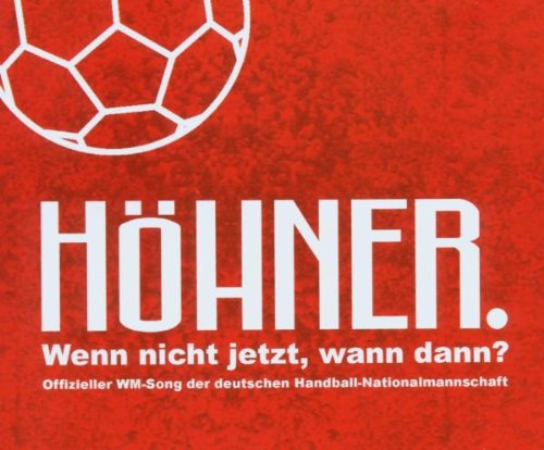 Wenn nicht jetzt, wann dann? (Offizieller WM-Song der Deutschen Handball-Mannschaft) Pop