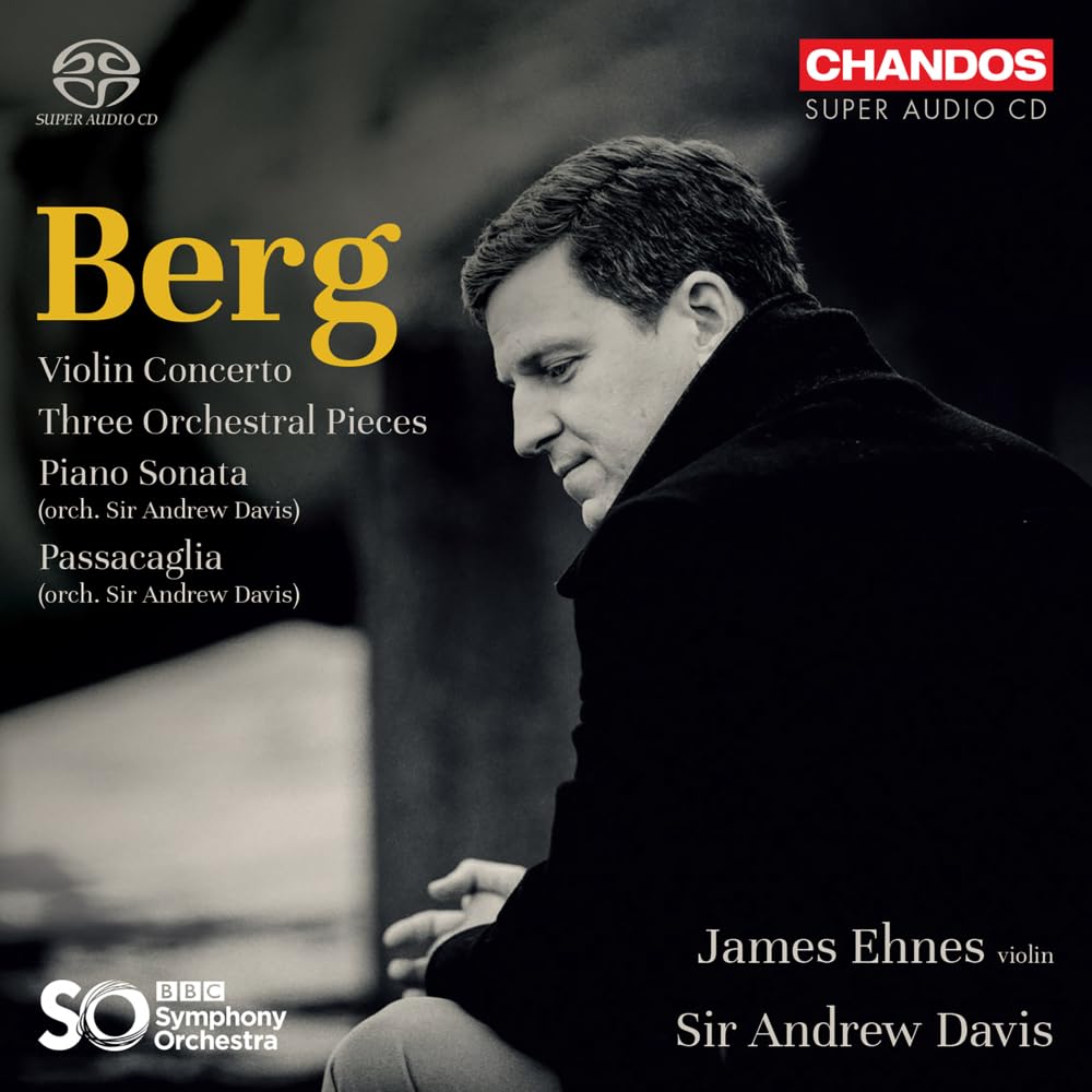 Berg: Violinkonzert, Drei Orchesterstücke, Klaviersonate, Passacaglia Classical