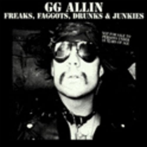 G.G. Allin - Freaks Faggots Drunks &.. Alternative & Indie