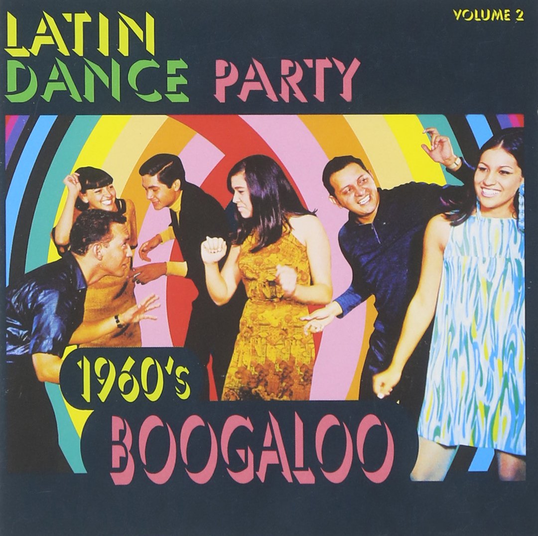 Latin Dance Party, Vol. 2: 1960's Boogaloo Dance & Electronic