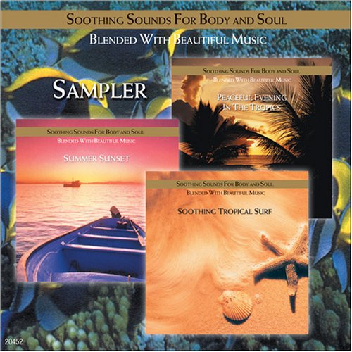 Soothing Sounds for Body and Soul - Sampler: Peaceful Evening in the Tropics / Summer Sunset / Soothing Tropical Surf Other music genres