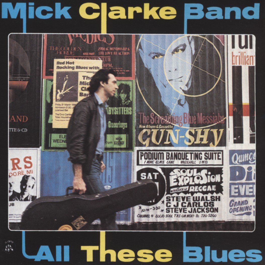 Mick Clarke Band - All These Blues Blues