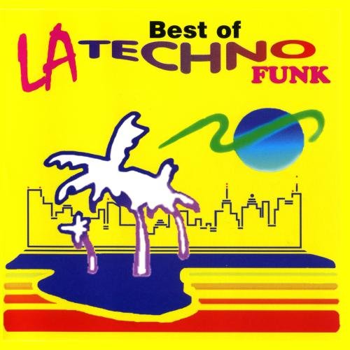 The Best of LA Techno - Funk Dance & Electronic