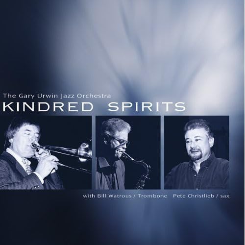 With Bil Gary Urwin Jazz Orchestra - Kindred Spirits Jazz
