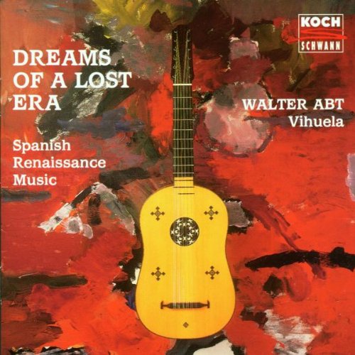 Dreams Of A Lost Era (Musik der spanischen Renaissance) Classical
