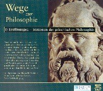 Wege zur Philosophie 1: Eröffnungen - Stationen der griechischen Philosophie, 2 Audio-CDs Social Sciences