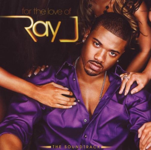For the Love of Ray J (the Soundtrack) Funk, R&B & Soul