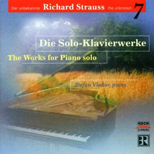 Der unbekannte Richard Strauss Vol. 7 (Die Solo-Klavierwerke) Classical