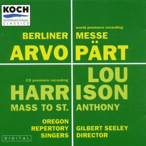 Pärt: Berliner Messe / Harrison: Mass to St. Anthony Classical