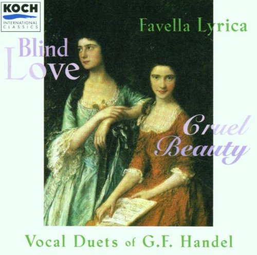 Blind Love, Cruel Beauty (Duette) Classical