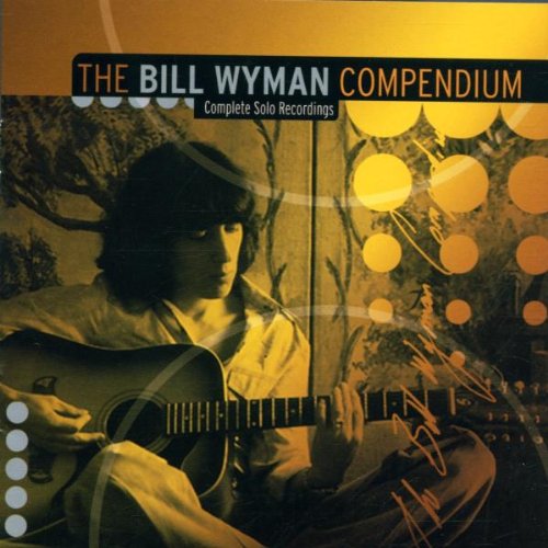 The Bill Wyman Compendium : Complete Solo Recordings Blues