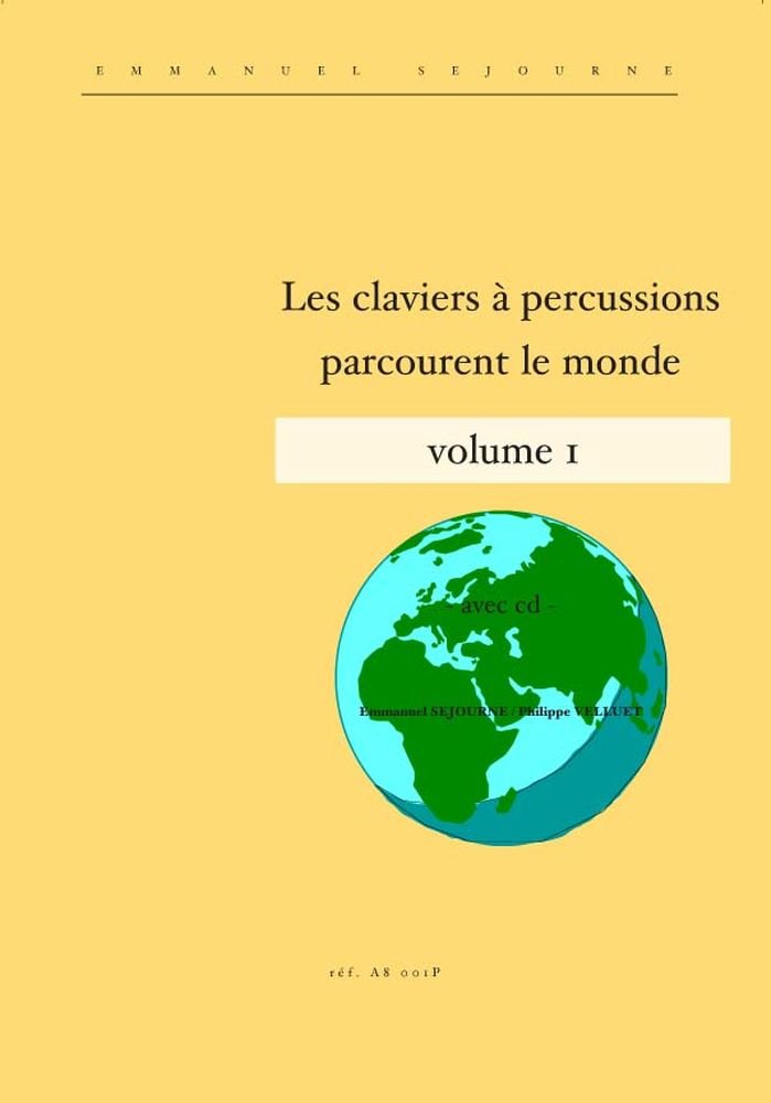 Partitions classique ALFONCE PRODUCTION SEJOURNE EMMANUEL - LES CLAVIERS A PERCUSSIONS PARCOURENT LE MONDE VOL.1 + CD Percussion cd