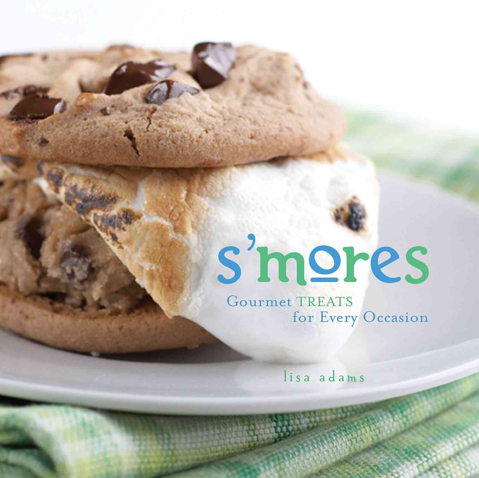 S'Mores: Gourmet Treats for Every Occasion Leisure, Home & Garden