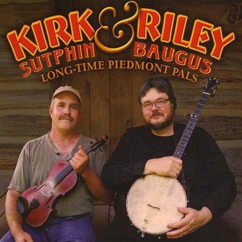 Product Image: Kirk & Riley -- Long Time Piedmont Pals